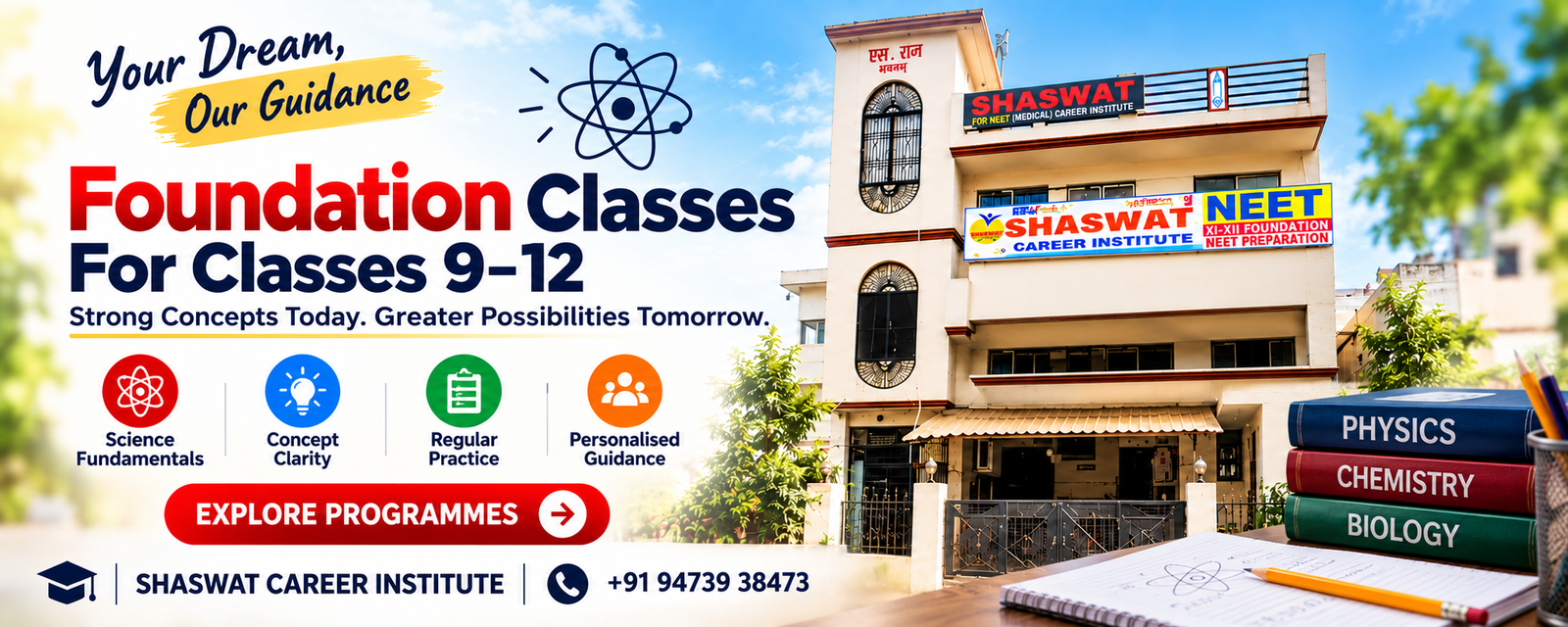 Foundation classes for Classes 9–12 at Shaswat Career Institute. Strong concepts today, greater possibilities tomorrow. Explore programmes.